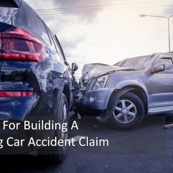 5 Tips For Building A Strong Car Accident Claim
